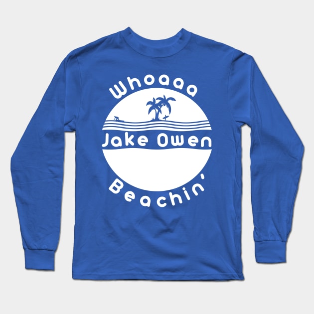 Jake Owen Beachin' Long Sleeve T-Shirt by AddictingDesigns